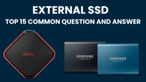 External-ssd-top-15-common-questions-and-answer