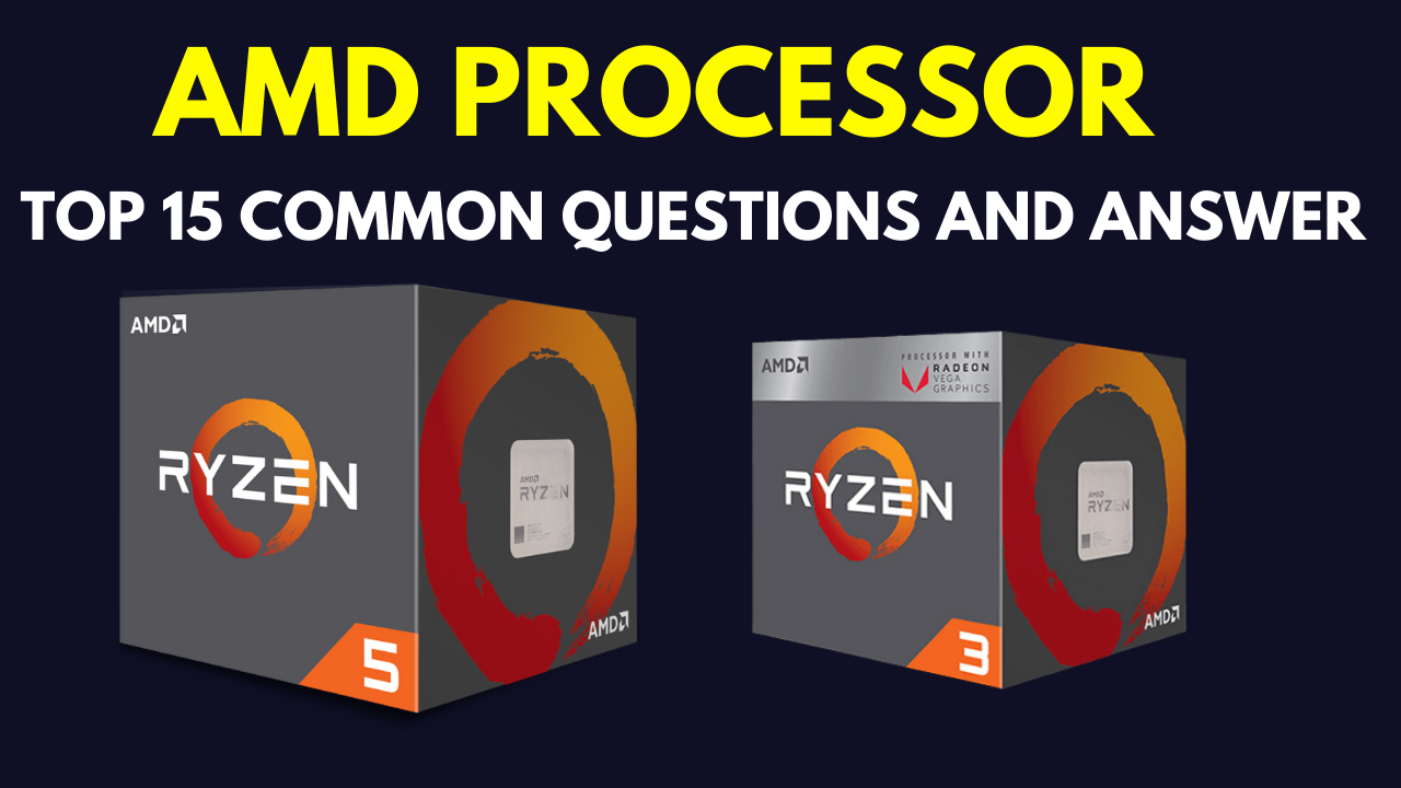 Amd-processor-top-15-common-questions-and-answer