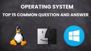 Operating-System-top-15-common-questions-and-answer